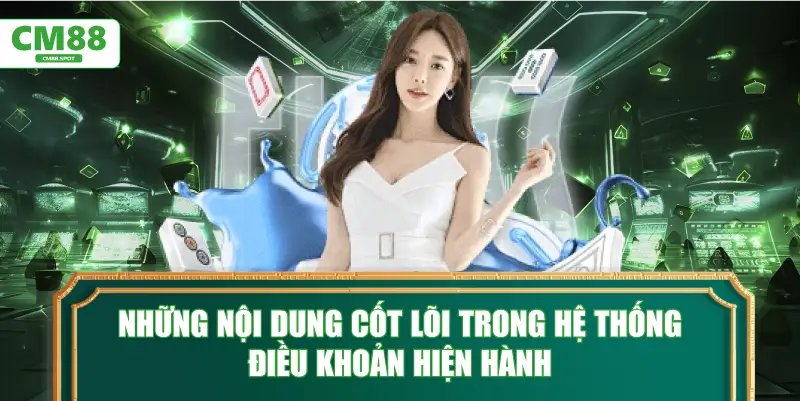 Những nội dung cốt lõi trong hệ thống điều khoản hiện hành